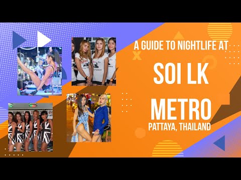 A Guide to Nightlife at Pattaya Soi LK Metro, Thailand | Details & Price Information